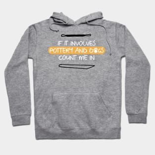 Dogs and Pottery lover Hoodie